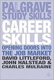 Career Skills: Opening Doors into the Job Market (Palgrave Study Guides)