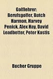 Produkt-Bild: Golflehrer: Berufsgolfer, Butch Harmon, Harvey Penick, Alex Hay, David Leadbetter, Peter Kostis