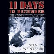 11 Days in December: Christmas at the Bulge, 1944 | [Stanley Weintraub]