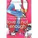 Love is Not Enough: A Smart Woman's Guide to Making (and Keeping) Money