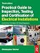 Practical Guide to Inspection, Testing and Certification of Electrical Installations