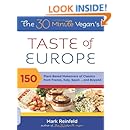 The 30-Minute Vegan's Taste of Europe: 150 Plant-Based Makeovers of Classics from France, Italy, Spain . . . and Beyond