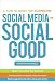 Social Media for Social Good: A How-to Guide for Nonprofits by Heather Mansfield