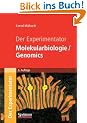 Der Experimentator: Molekularbiologie / Genomics