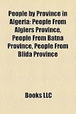 People by Province in Algeria: People from Algiers Province, People from Batna Province, People from Blida Province