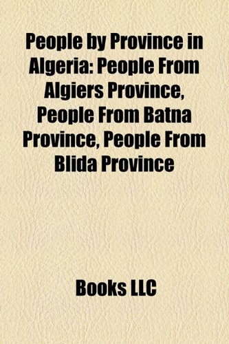 People by Province in Algeria: People from Algiers Province, People from Batna Province, People from Blida Province