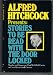 Alfred Hitchcock Presents: Stories to be Read with The Door Locked; Murder and Suspense That will Chill, Excite, or Even Occasionally Amuse