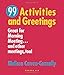 Ninety-Nine Activities and Greetings: Great for Morning Meeting...and Other Meetings Too! (What Every Teacher Needs to Know)