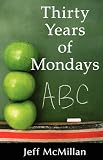 Thirty Years of Mondays; Dare to Care: A Guide for New Teachers