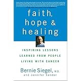 faith hope and healing inspiring lessons learned from people living with cancer