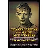 conversations with major dick winters life lessons from the commander of the band of brothers