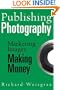 Publishing Photography: Marketing Images, Making Money