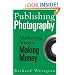 Publishing Photography: Marketing Images, Making Money