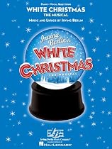 White Christmas the Musical (Piano Vocal Selections)