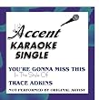 You're Gonna Miss This by Trace Adkins Karaoke CD+G Single