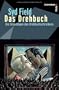 Das Drehbuch - Die Grundlagen des Drehbuchschreibens. Schritt f�r Schritt vom Konzept zum fertigen Drehbuch