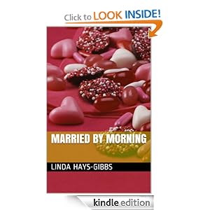 Married by Morning: Linda Hays-Gibbs, Leanna Harrow: Amazon.com: Kindle Store
