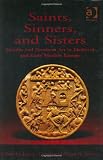 Saints, Sinners, and Sisters: Gender and Northern Art in Medieval and Early Modern Europe