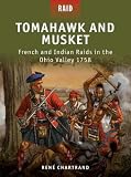Tomahawk and Musket  French and Indian Raids in the Ohio Valley 1758