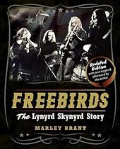 Freebirds: The Lynyrd Skynyrd Story Freebirds: The Lynyrd Skynyrd Story