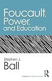 Foucault, power, and education