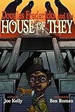 Douglas Fredericks and the House of They
