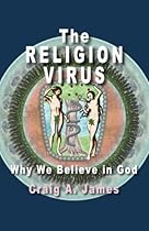 The Religion Virus: Why We Believe in God The Religion Virus: Why We Believe in God