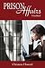 Prison Affairs: Unedited