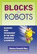 Blocks to Robots: Learning with Technology in the Early Childhood Classroom