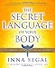 The Secret Language of Your Body: The Essential Guide to Health and Wellness