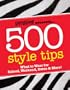 Seventeen 500 Style Tips: What to Wear for School, Weekend, Parties & More! (Seventeen Presents)