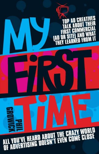 My First Time: Top Ad Creatives Talk About Their First Commercial, Ad or Site, And What They Learned From It