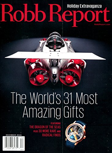 Robb Report Extravaganza Magazine December 2015 - World's 31 Most Amazing Gifts