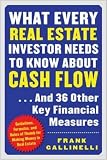 What Every Real Estate Investor Needs to Know about Cash Flow... And 36 Other Key Financial Measures