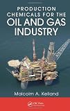 Production Chemicals for the Oil and Gas Industry