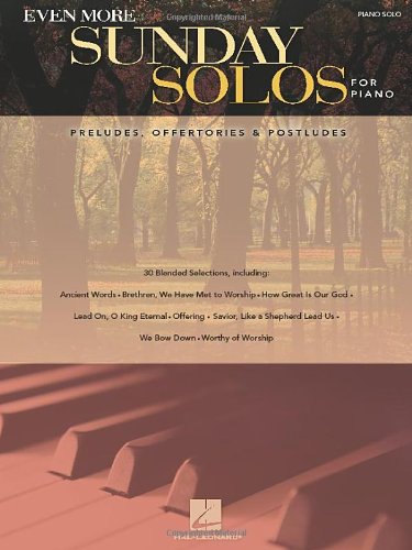 Even More Sunday Solos For Piano - Preludes Offertories & Postludes