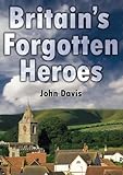 Britain's forgotten heroes