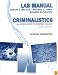 Lab Manual for Criminalistics: An Introduction to Forensic Science (College Edition)