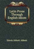 Produkt-Bild: Latin Prose Through English Idiom