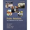 Public Relations:  The Profession and the Practice