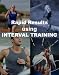 Rapid Results Using Interval Training