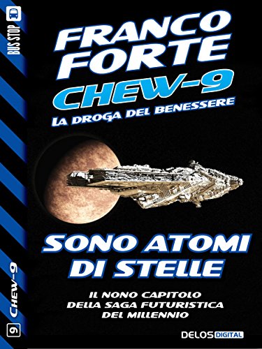 Sono atomi di stelle: Chew-9 9 (Italian Edition)