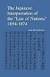 The Japanese Interpretation of the "Law of Nations," 1854-1874