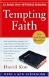 Tempting Faith: An Inside Story of Political Seduction