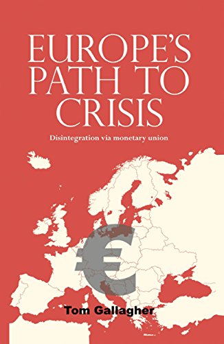Europe's path to crisis: Disintegration via monetary union