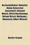 Produkt-Bild: Hochschullehrer (Heinrich-Heine-Universitat Dusseldorf): Richard Munch, Ulrich Von Alemann, Helmut Hirsch, Wolfgang J. Mommsen, Albert Wunsch