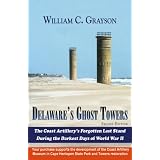 Delaware's Ghost Towers: Second Edition by William C. Grayson
