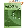 The Physiology and Biochemistry of Prokaryotes by  David White