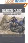 Danger Close: Tactical Air Controllers in Afghanistan and Iraq (Williams-Ford Texas A&M University Military History Series)