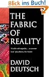 The Fabric of Reality: Towards a Theo...